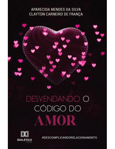 Desvendando o código do amor:descomplicandorelacionamento