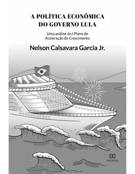 A Política Econômica do governo Lula:uma análise do I Plano de Aceleração do Crescimento