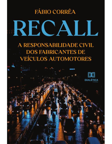 Recall:a responsabilidade civil dos fabricantes de veículos automotores