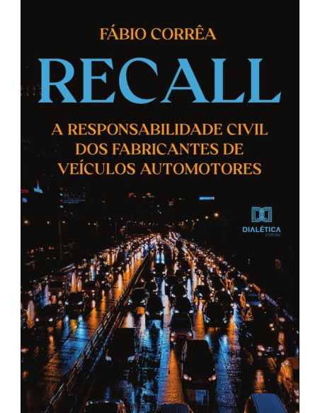 Recall:a responsabilidade civil dos fabricantes de veículos automotores