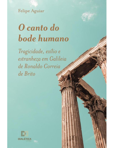 O canto do bode humano:tragicidade, exílio e estranheza em Galileia de Ronaldo Correia de Brito