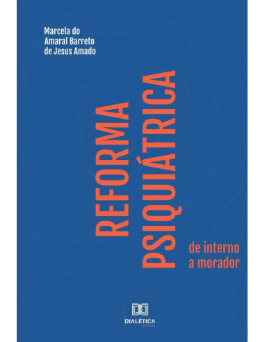 Reforma Psiquiátrica:de interno a morador