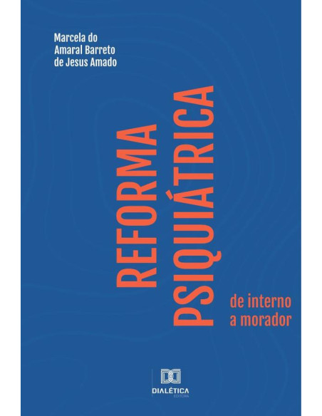 Reforma Psiquiátrica:de interno a morador