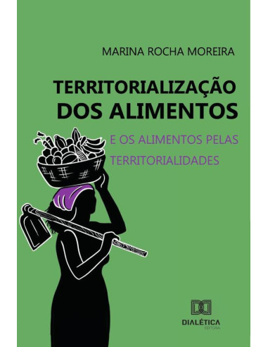 Territorialização dos Alimentos:e os alimentos pelas territorialidades