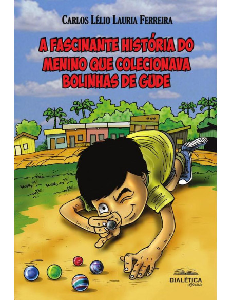 A fascinante história do menino que colecionava bolinhas de gude