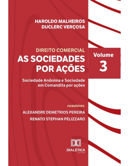 Direito Comercial - As Sociedades por Ações:Sociedade Anônima e Sociedade em Comandita por Ações - Volume 3