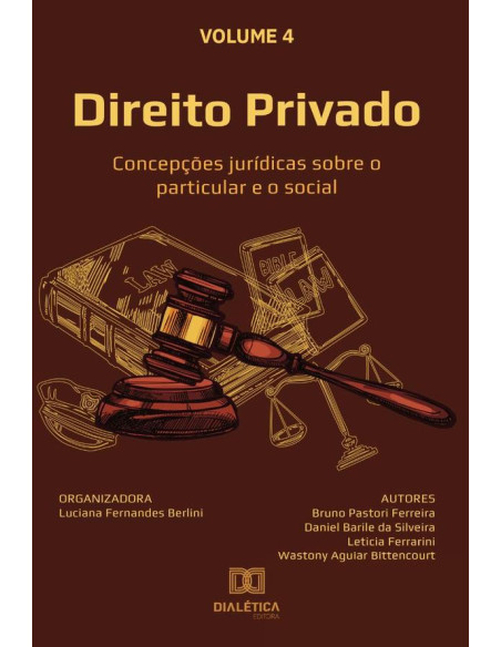 Direito Privado - concepções jurídicas sobre o particular e o social:Volume 4