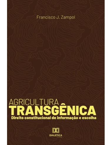 Agricultura transgênica:direito constitucional de informação e escolha