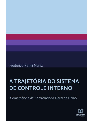 A trajetória do Sistema de Controle Interno:a emergência da Controladoria-Geral da União