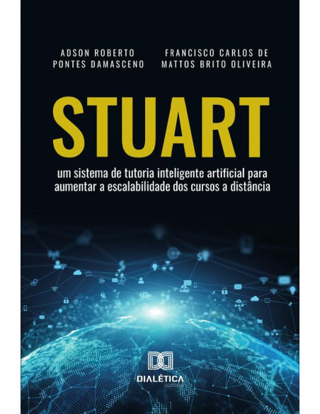 Stuart :um sistema de tutoria inteligente artificial para aumentar a escalabilidade dos cursos a distância