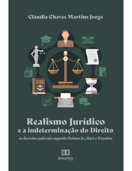 Realismo Jurídico e a indeterminação do Direito – as decisões judiciais segundo Holmes Jr., Hart e Dworkin