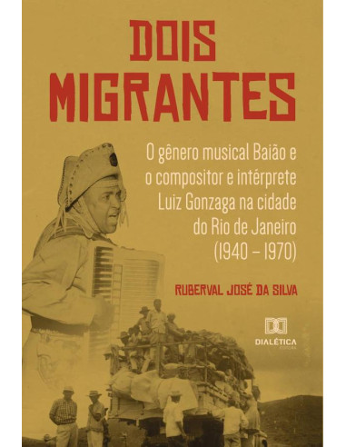 Dois Migrantes:o gênero musical Baião e o compositor e intérprete Luiz Gonzaga na cidade do Rio de Janeiro (1940 – 1970)