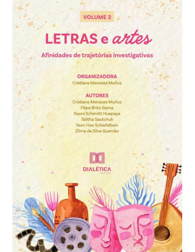 Letras e artes - afinidades de trajetórias investigativas:Volume 2