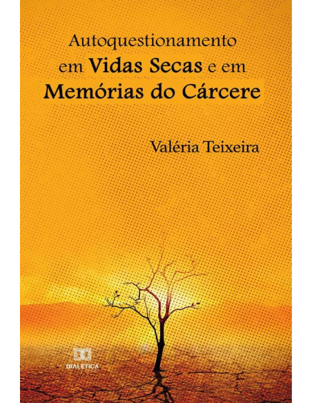 Autoquestionamento em Vidas Secas e em Memórias do Cárcere