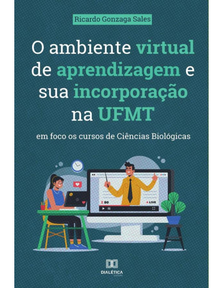 O ambiente virtual de aprendizagem e sua incorporação na UFMT:em foco os cursos de Ciências Biológicas