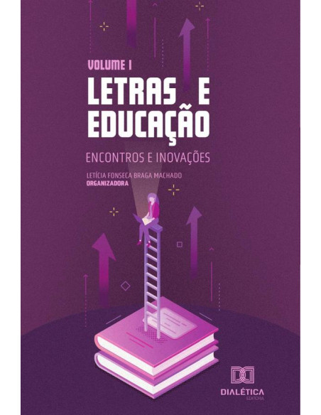 Letras e educação - encontros e inovações:Volume 1