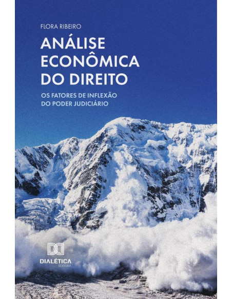 Análise econômica do Direito:os fatores de inflexão do Poder Judiciário