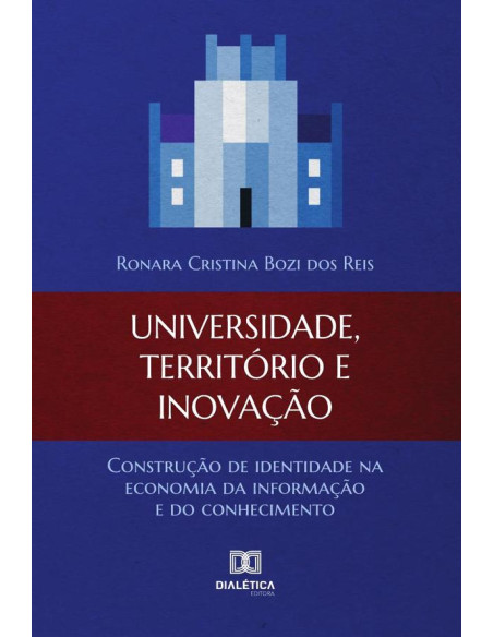 Universidade, Território e Inovação:construção de identidade na economia da informação e do conhecimento