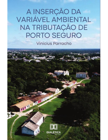 A Inserção da Variável Ambiental na Tributação de Porto Seguro