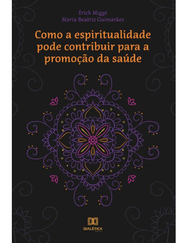 Como a espiritualidade pode contribuir para a promoção da saúde