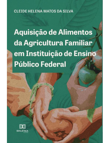 Aquisição de Alimentos da Agricultura Familiar em Instituição de Ensino Público Federal