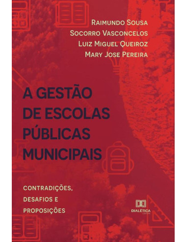 A Gestão de Escolas Públicas Municipais:contradições, desafios e proposições