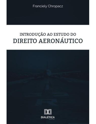 Introdução ao estudo do Direito Aeronáutico