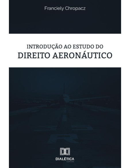 Introdução ao estudo do Direito Aeronáutico