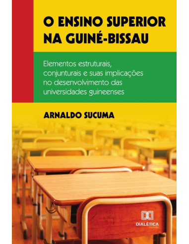 O ensino superior na Guiné-Bissau:elementos estruturais, conjunturais e suas implicações no desenvolvimento das universidades guineenses