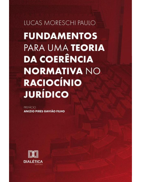 Fundamentos para uma teoria da coerência normativa no raciocínio jurídico