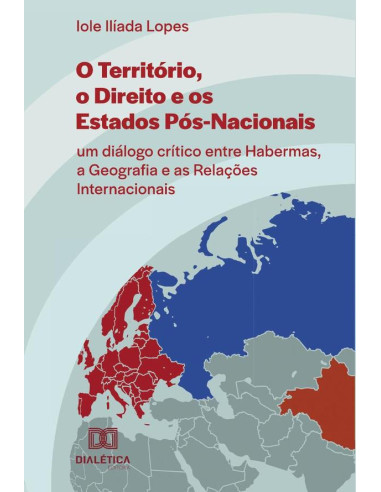 O Território, o Direito e os Estados Pós-Nacionais:um diálogo crítico entre Habermas, a Geografia e as Relações Internacionais