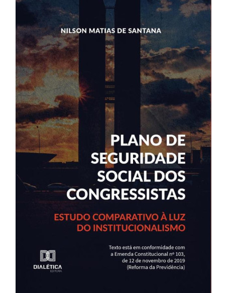 Plano de Seguridade Social dos Congressistas:estudo comparativo à luz do institucionalismo