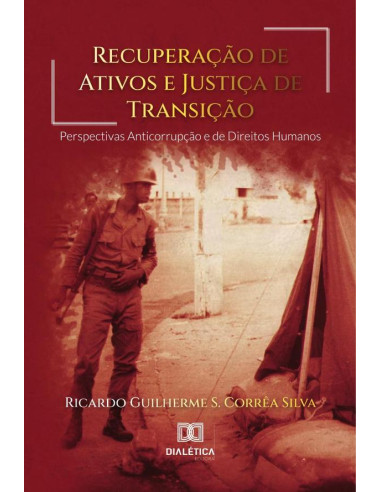 Recuperação de Ativos e Justiça de Transição:Perspectivas Anticorrupção e de Direitos Humanos