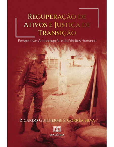 Recuperação de Ativos e Justiça de Transição:Perspectivas Anticorrupção e de Direitos Humanos