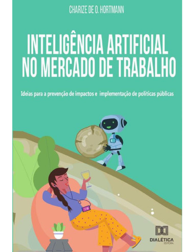 Inteligência artificial no mercado de trabalho:ideias para a prevenção de impactos e implementação de políticas públicas