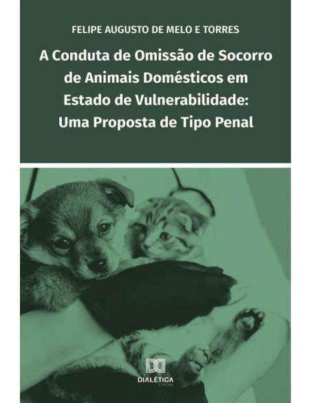 A conduta de omissão de socorro de animais domésticos em estado de vulnerabilidade:uma proposta de tipo penal