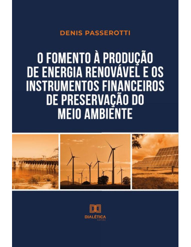 O fomento à produção de energia renovável e os instrumentos financeiros de preservação do meio ambiente