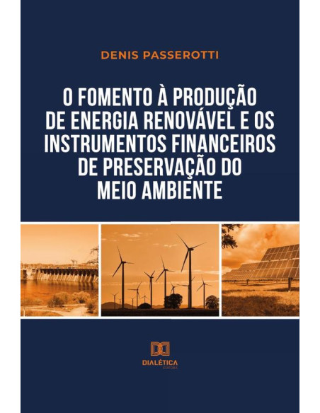 O fomento à produção de energia renovável e os instrumentos financeiros de preservação do meio ambiente