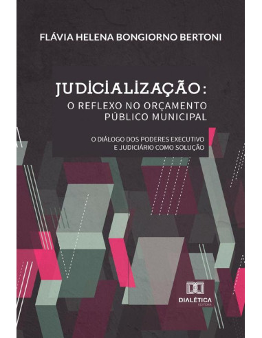 Judicialização: o reflexo no Orçamento Público Municipal