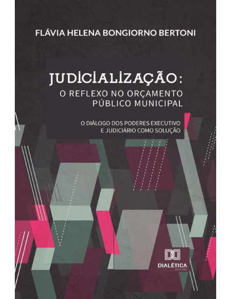 Judicialização: o reflexo no Orçamento Público Municipal