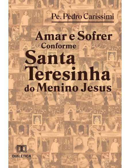 Amar e Sofrer Conforme Santa Teresinha do Menino Jesus