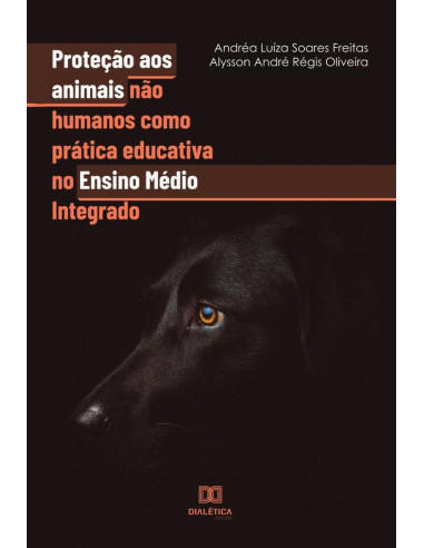 Proteção aos animais não humanos como prática educativa no Ensino Médio Integrado