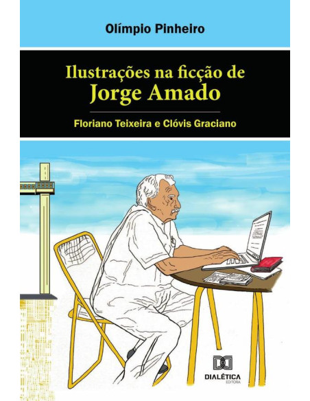 Ilustrações na ficção de Jorge Amado:Floriano Teixeira e Clóvis Graciano