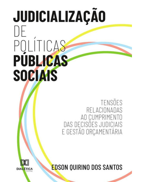 Judicialização de Políticas Públicas Sociais:tensões relacionadas ao cumprimento das decisões judiciais e gestão orçamentária