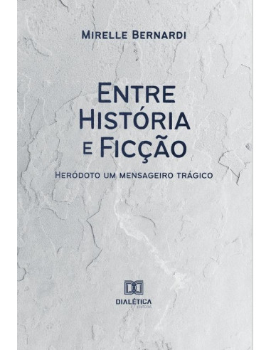 Entre História e Ficção:Heródoto um mensageiro trágico