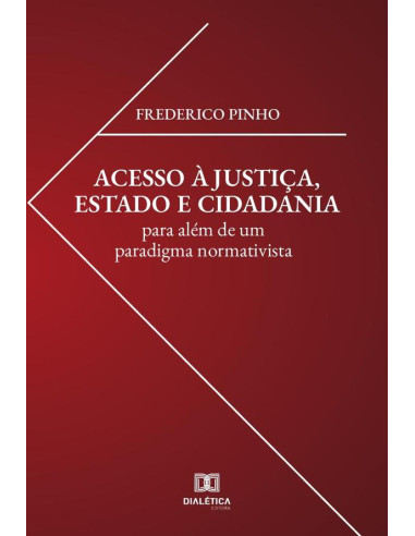 Acesso à justiça, estado e cidadania:para além de um paradigma normativista