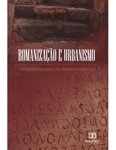 Romanização e Urbanismo:um panorama acerca do Noroeste hispânico