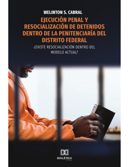 Ejecución penal y resocialización de detenidos dentro de la penitenciaría del Distrito Federal:¿existe resocialización dentro del modelo actual?