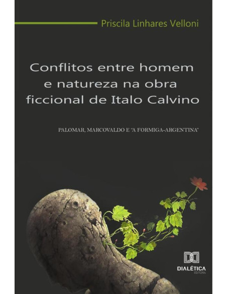 Conflitos entre homem e natureza na obra ficcional de Italo Calvino:Palomar, Marcovaldo e “A formiga-argentina”