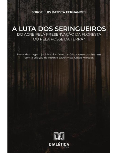 A luta dos seringueiros do Acre pela preservação da floresta ou pela posse da terra?:uma abordagem jurídica dos fatos históricos que culminaram com a criação da reserva extrativista Chico Mendes